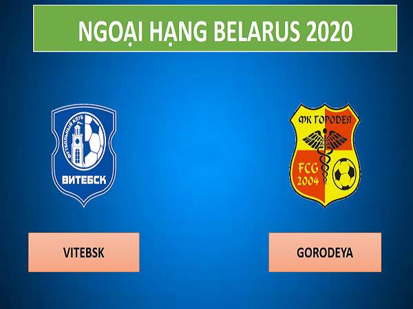 Nhận định Vitebsk vs Gorodeya, 18h00 ngày 21/3