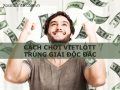 Thông tin game Vietlott dễ trúng giải độc đắc hàng tỷ đồng