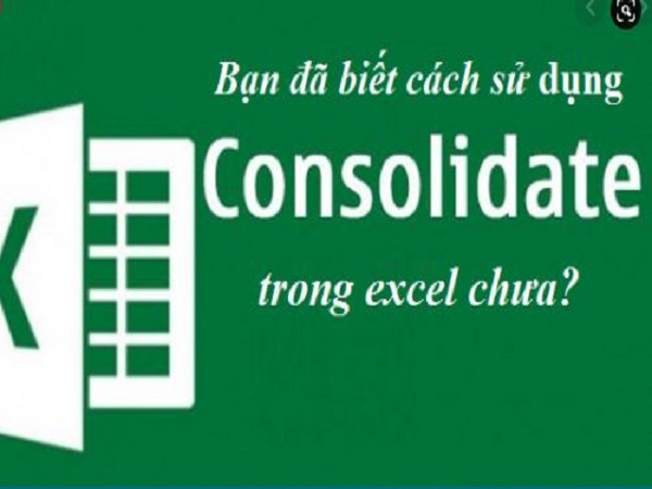 Cách sử dụng hàm consolidate trong excel