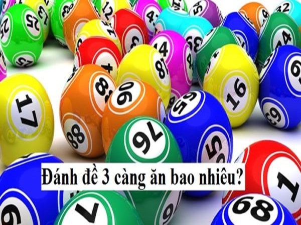 Chơi xổ số tô 3 càng ăn bao nhiêu?