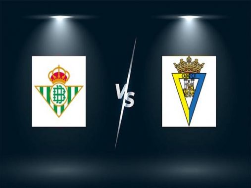 Nhận định kèo Real Betis vs Cadiz, 02h00 ngày 21/8