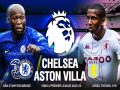 Nhận định kết quả Chelsea vs Aston Villa, 01h45 ngày 23/9