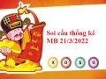 Thống kê thống kê MB 21/3/2022 thứ 2