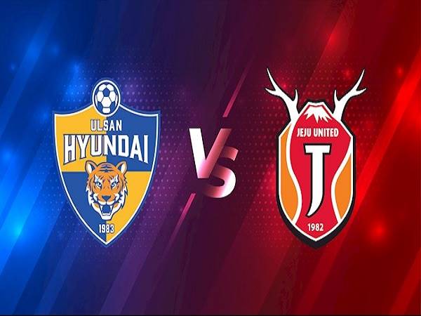 Nhận định Ulsan Hyundai vs Jeju – 17h00 18/05, VĐQG Hàn Quốc