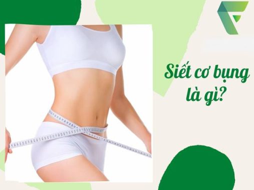 Siết cơ bụng là gì? Lợi ích của siết cơ bụng đúng cách là gì?