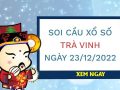 Thống kê xổ số Trà Vinh ngày 23/12/2022 thứ 6 hôm nay