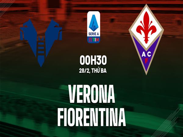 nhan-dinh-verona-vs-fiorentina-0h30-ngay-28-2