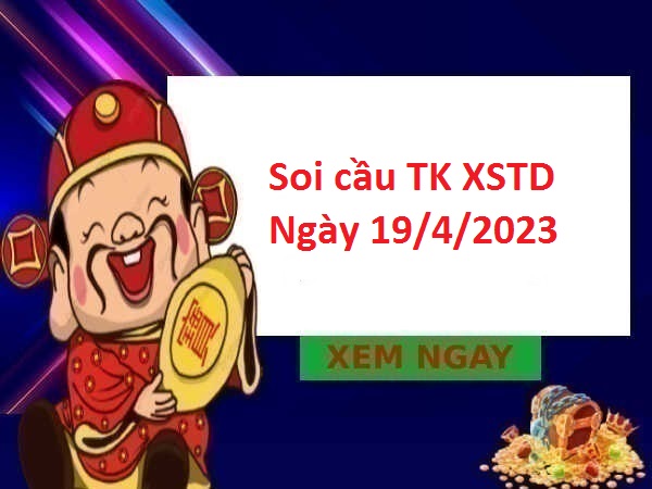 Thống kê TK XSTD 19/4/2023 hôm nay