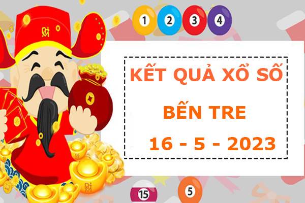 Thống kê XSBTR 16/5/2023 – Phân tích xổ số Bến Tre thứ 3