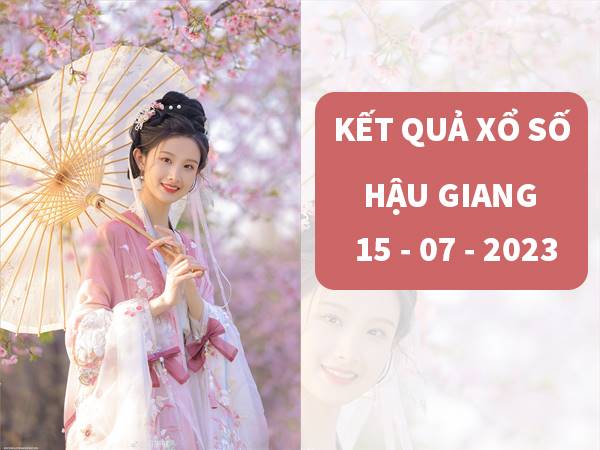 Thống kê kết quả xổ số Hậu Giang ngày 15/7/2023 thứ 7 hôm nay