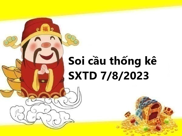 Thống kê thống kê SXTD 7/8/2023 hôm nay