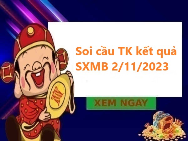 Thống kê TK kết quả SXMB 2/11/2023 thứ 5