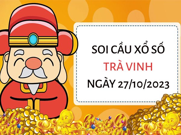 Thống kê xổ số Trà Vinh ngày 27/10/2023 thứ 6 hôm nay