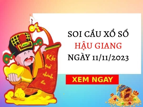 Thống kê kết quả XS Hậu Giang ngày 11/11/2023 hôm nay thứ 7