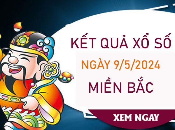 Thống kê XSMB 9/5/2024 dự đoán lô kép chuẩn thứ 5