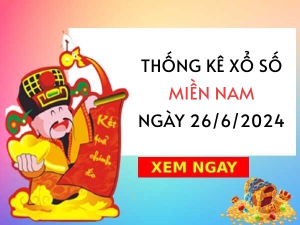 Thống kê xổ số miền Nam ngày 26/6/2024 thứ 4 hôm nay