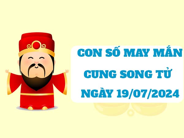 Danh sách con số may mắn cung Song Tử ngày 19/7/2024