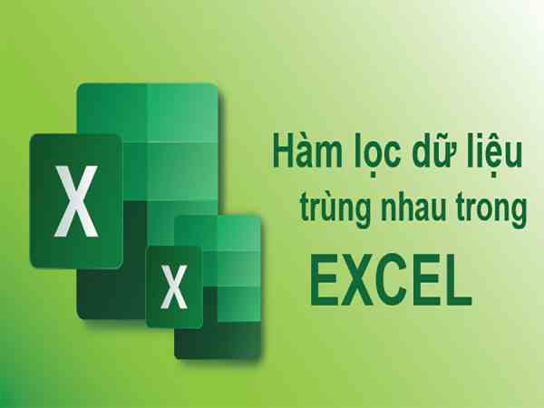 Cách lọc dữ liệu trùng nhau trong excel đơn giản nhất