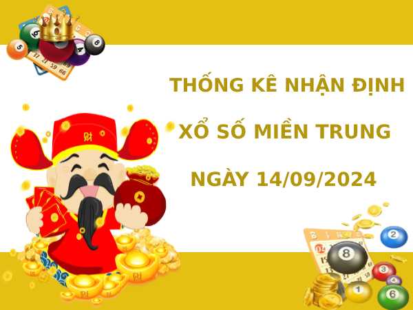 Thống kê nhận định XSMT ngày 14/9/2024 thứ 7 dễ ăn