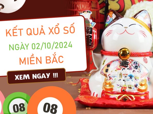 Thống kê XSMB 2/10/2024 chốt 3 càng đài miền Bắc