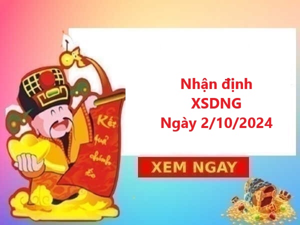 Thống kê XSDNG 2/10/2024 cùng chuyên gia mới nhất