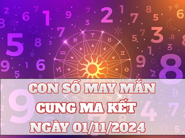 Thống kê con số trúng thưởng cung Ma Kết ngày 01/11/2024