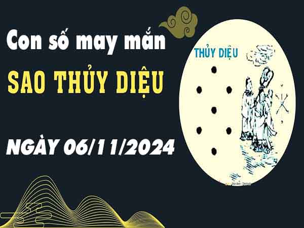 Thống kê cặp số tài lộc sao Thủy Diệu ngày 6/11/2024 thứ 4 hôm nay